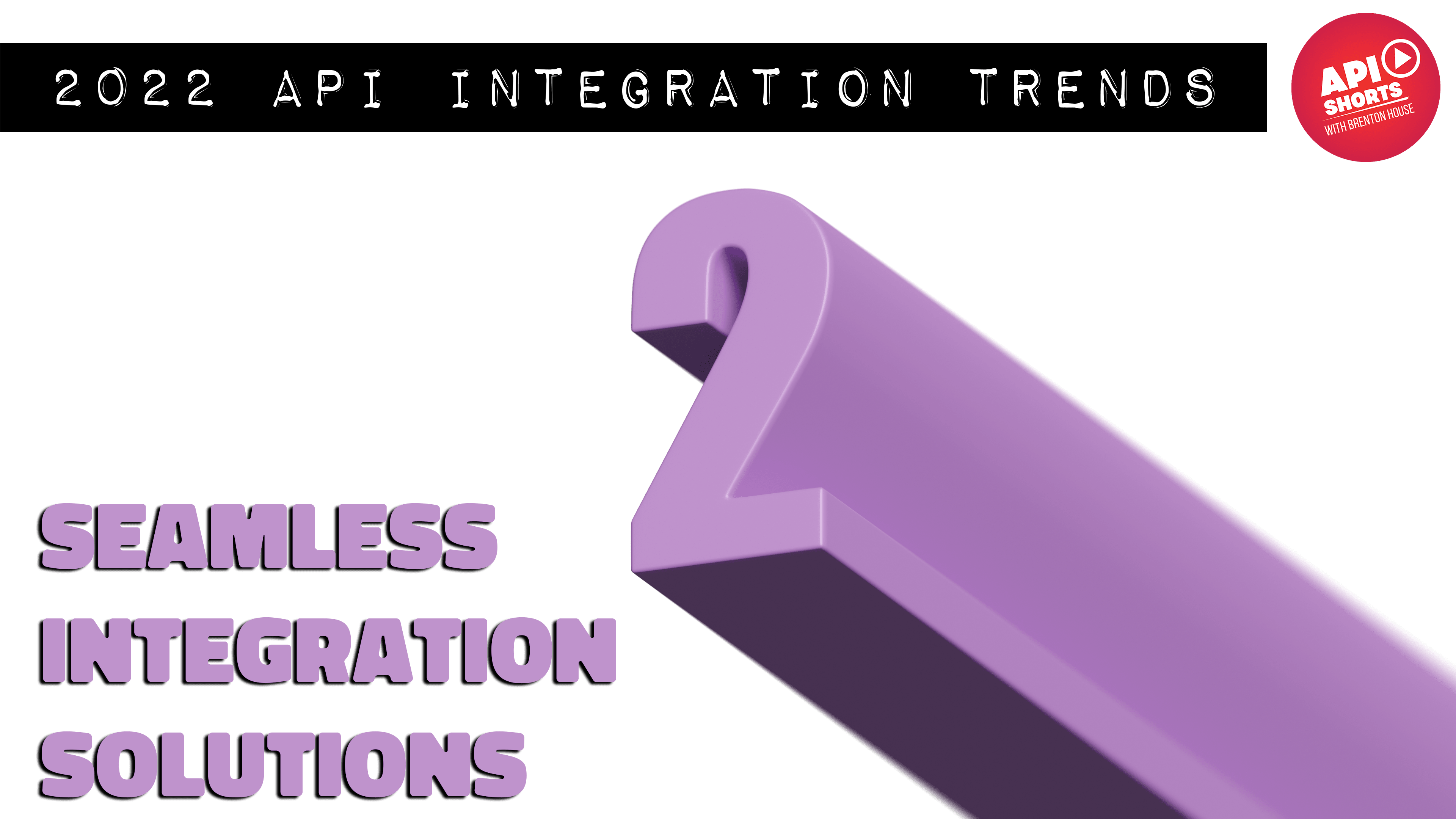 API Trends 2022 - Seamless Integration Solutions - Brenton House