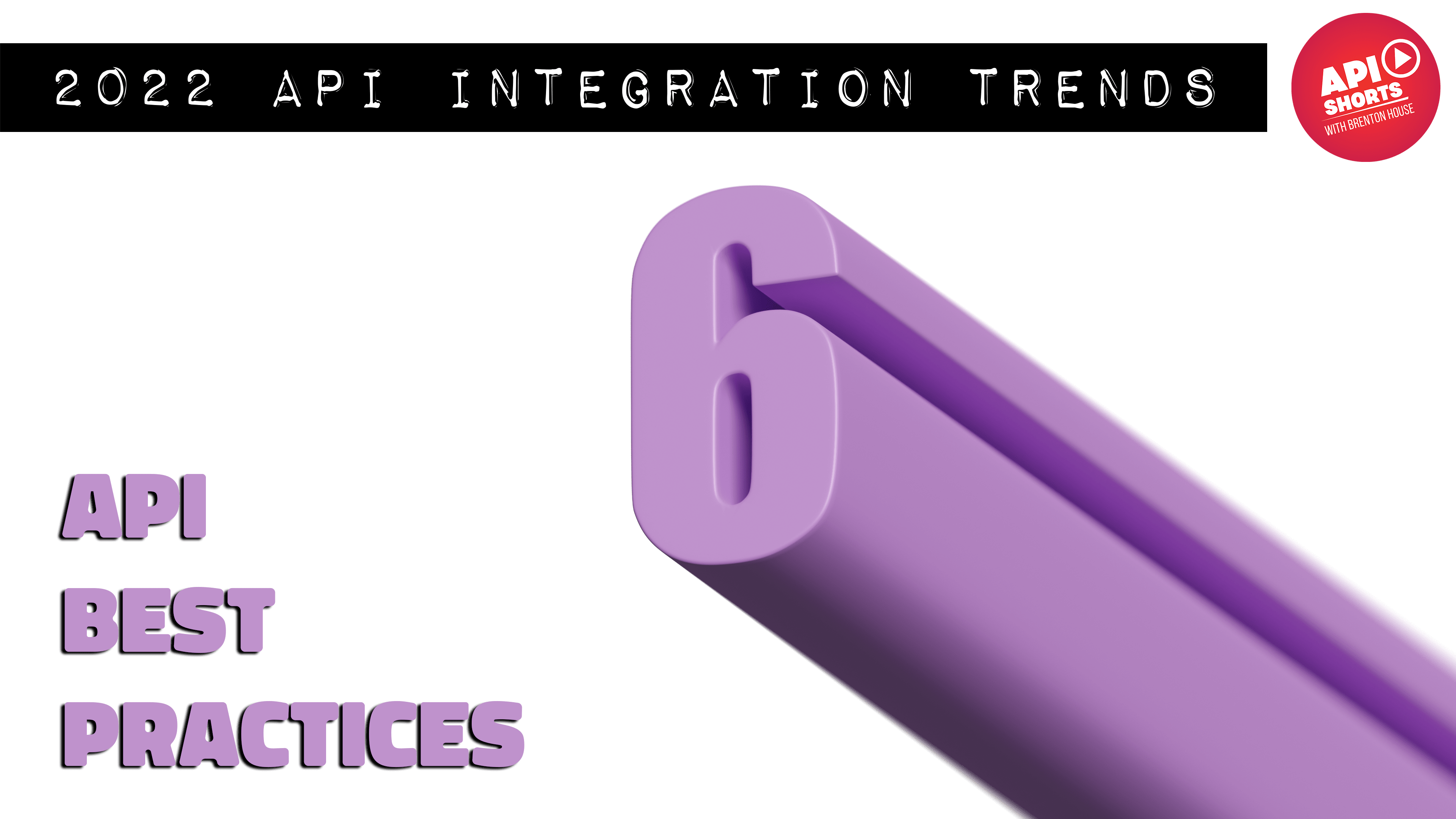 API Trends 2022 - API Best Practices - Brenton House